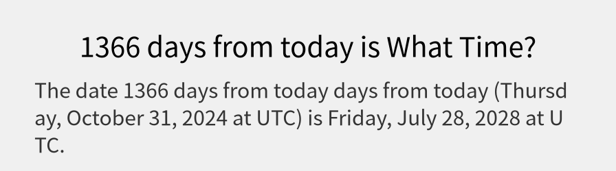 What date is 1366 days from today?