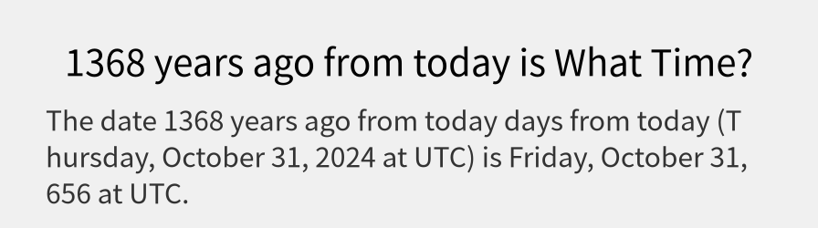 What date is 1368 years ago from today?