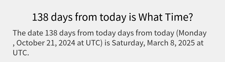 What date is 138 days from today?