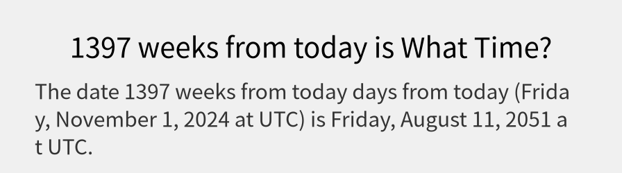 What date is 1397 weeks from today?