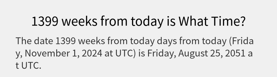 What date is 1399 weeks from today?