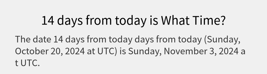 What date is 14 days from today?