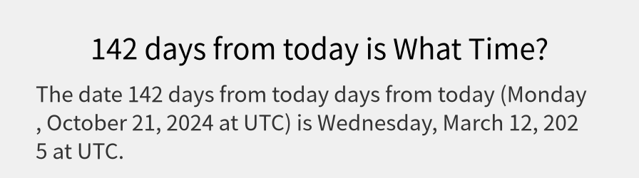 What date is 142 days from today?