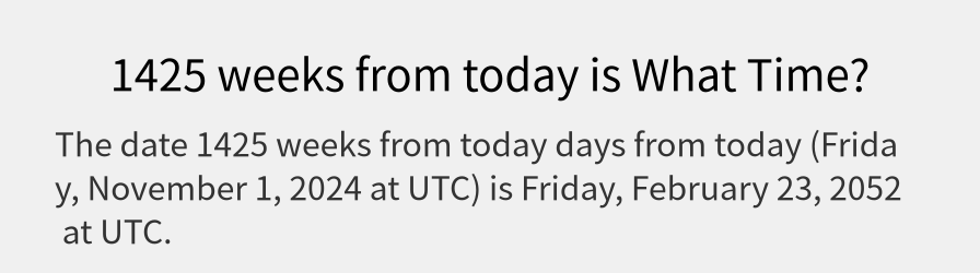 What date is 1425 weeks from today?