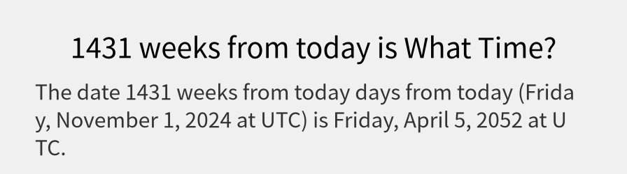 What date is 1431 weeks from today?