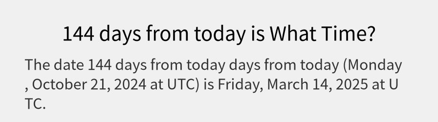 What date is 144 days from today?