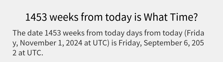 What date is 1453 weeks from today?