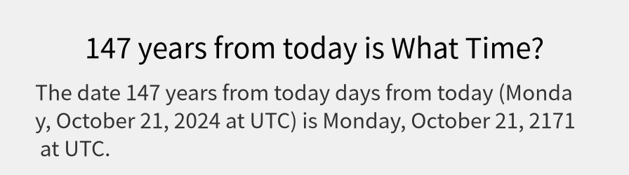 What date is 147 years from today?