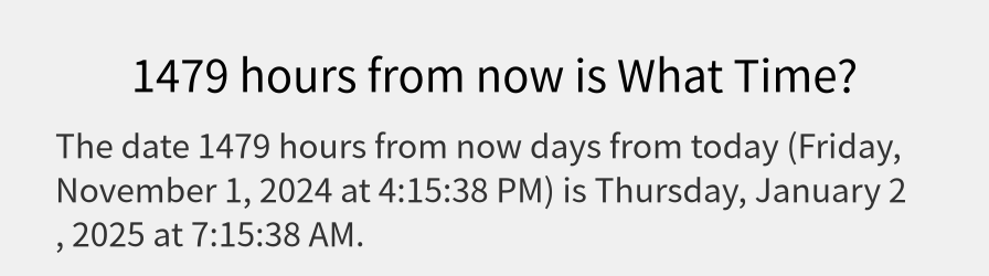 What date is 1479 hours from now?