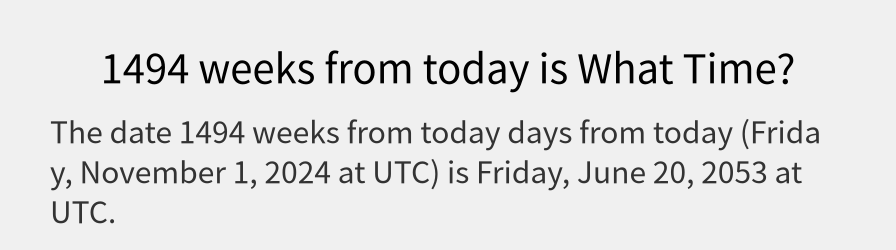 What date is 1494 weeks from today?