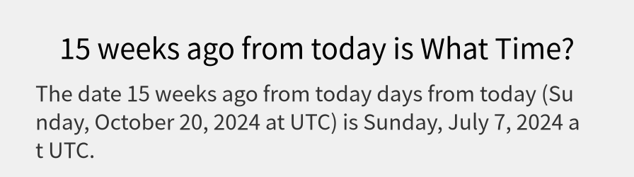 What date is 15 weeks ago from today?