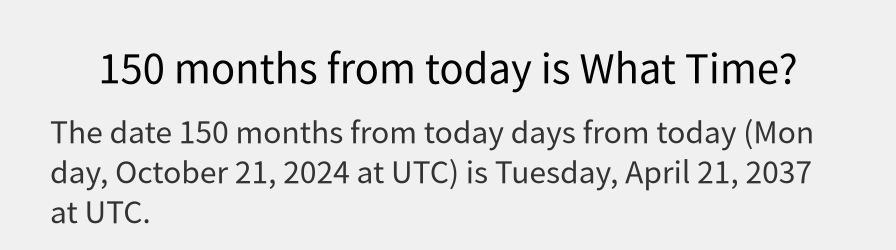 What date is 150 months from today?