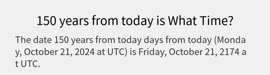 What date is 150 years from today?