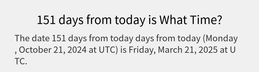 What date is 151 days from today?