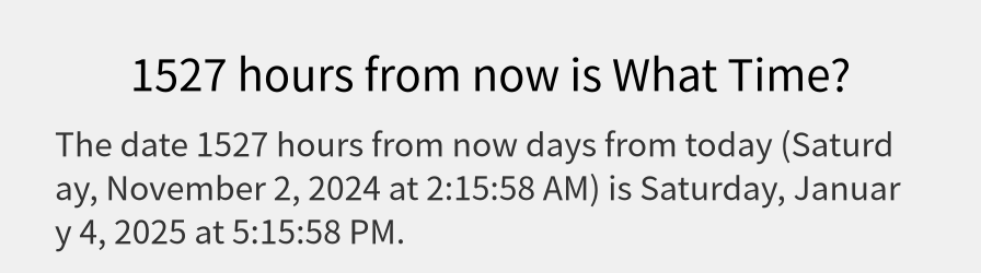 What date is 1527 hours from now?