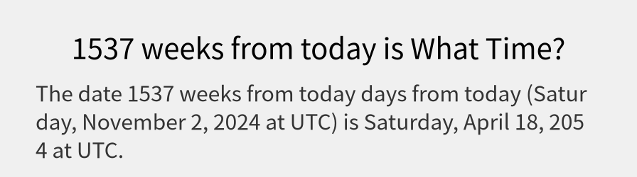 What date is 1537 weeks from today?