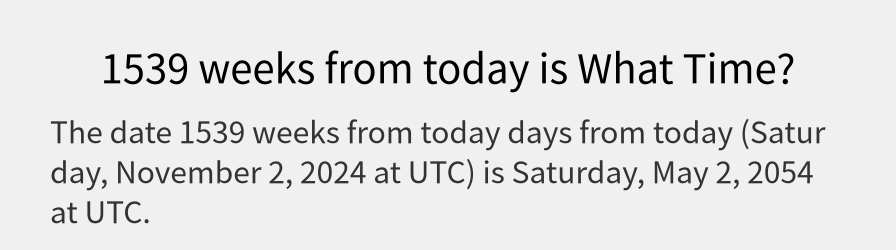 What date is 1539 weeks from today?