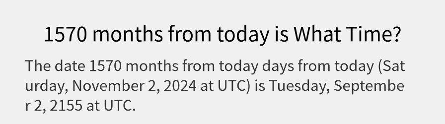 What date is 1570 months from today?