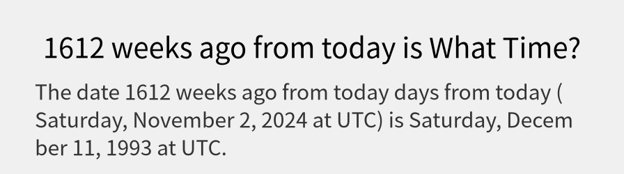 What date is 1612 weeks ago from today?