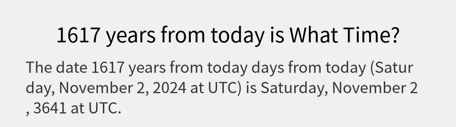 What date is 1617 years from today?