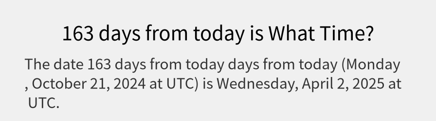 What date is 163 days from today?