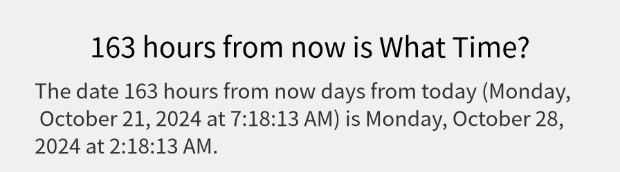 What date is 163 hours from now?