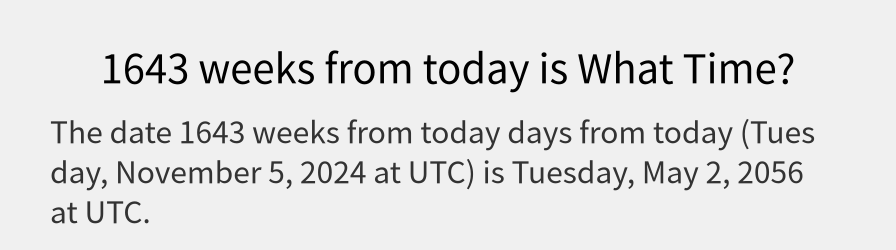 What date is 1643 weeks from today?