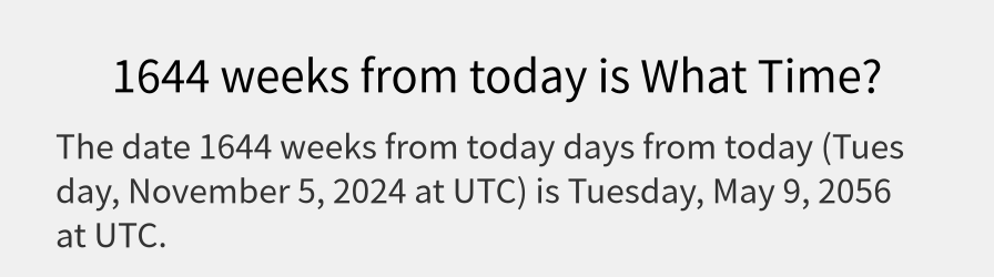 What date is 1644 weeks from today?