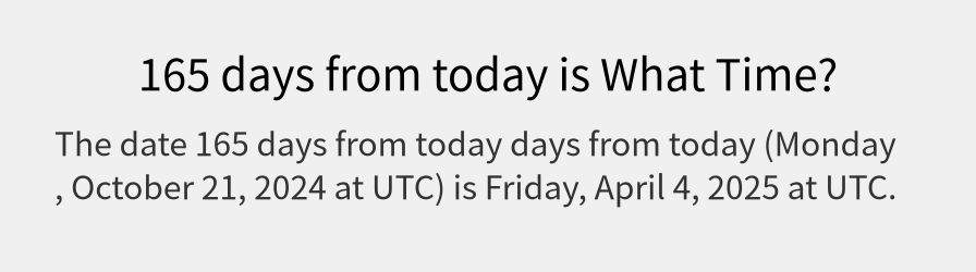 What date is 165 days from today?