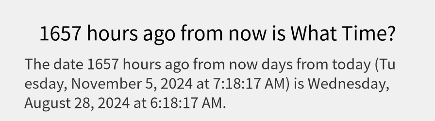 What date is 1657 hours ago from now?