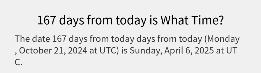 What date is 167 days from today?