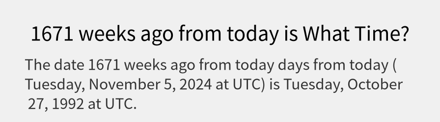 What date is 1671 weeks ago from today?