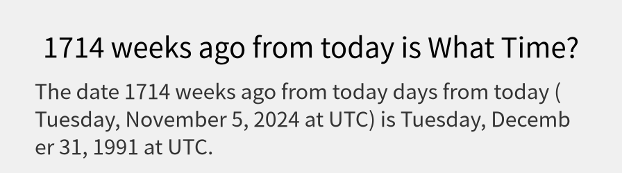 What date is 1714 weeks ago from today?