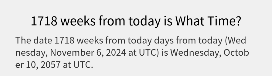 What date is 1718 weeks from today?