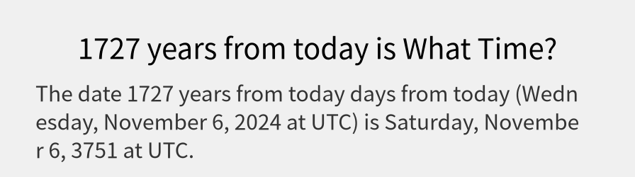 What date is 1727 years from today?