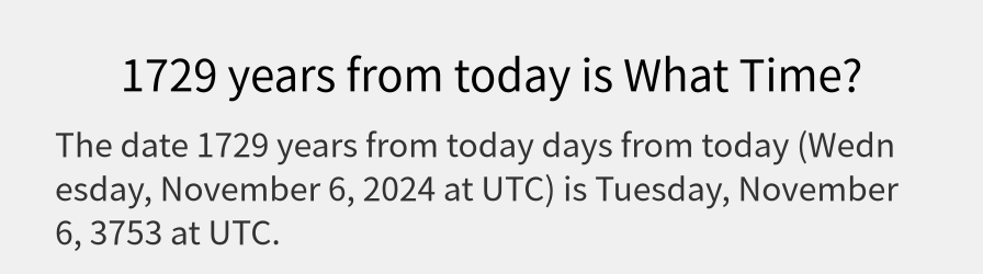 What date is 1729 years from today?