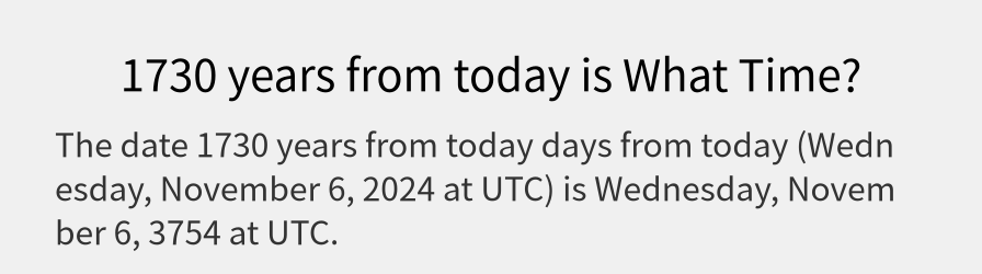 What date is 1730 years from today?