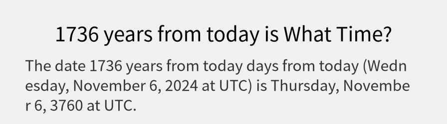 What date is 1736 years from today?