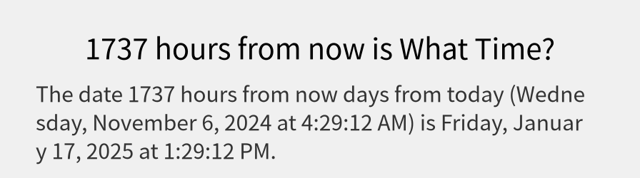 What date is 1737 hours from now?