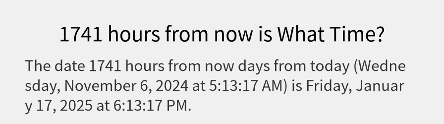 What date is 1741 hours from now?