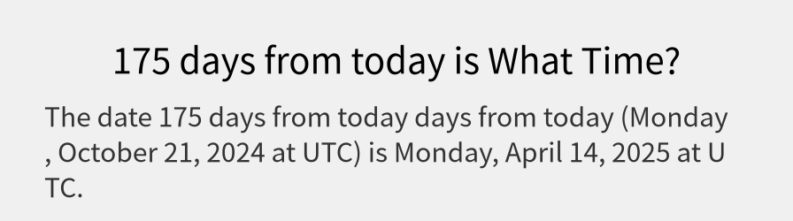 What date is 175 days from today?