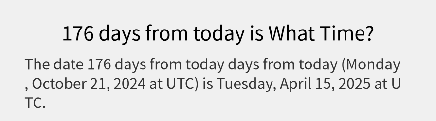 What date is 176 days from today?