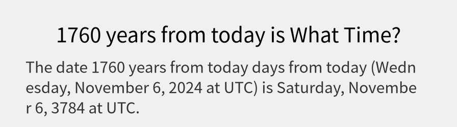 What date is 1760 years from today?