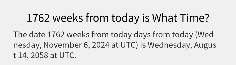 What date is 1762 weeks from today?