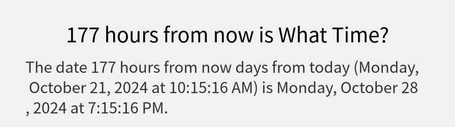 What date is 177 hours from now?