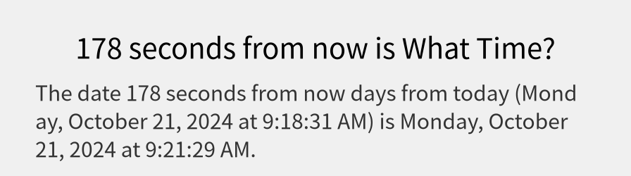 What date is 178 seconds from now?