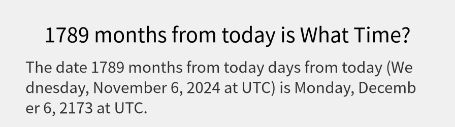 What date is 1789 months from today?