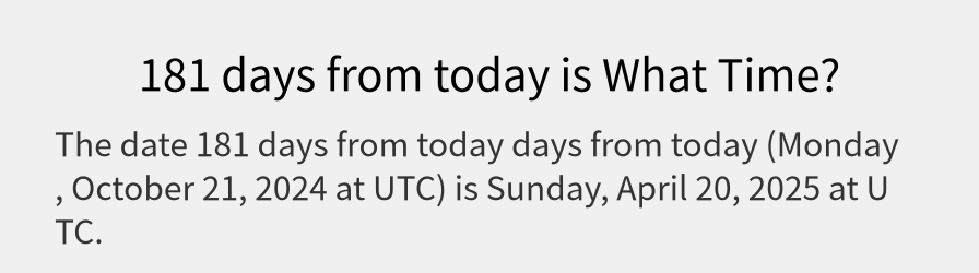 What date is 181 days from today?