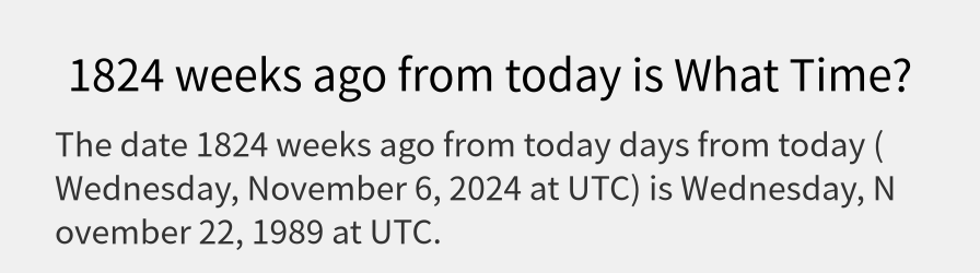 What date is 1824 weeks ago from today?