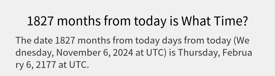 What date is 1827 months from today?